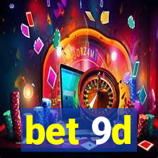 bet 9d